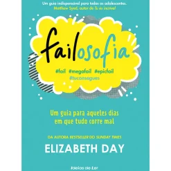 Failosofia - #Fail #Megafail #Epicfail #Vaisconseguir de Elizabeth Day