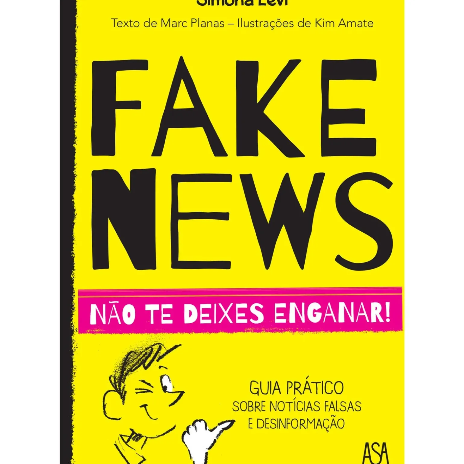 Fake News - Não Te Deixes Enganar! de Simona Levi e Marc Planas