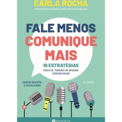 Fale Menos Comunique Mais de Carla Rocha