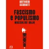 Fascismo e Populismo de Antonio Scurati - Mussolini Hoje