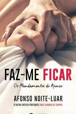 Faz-me Ficar de Afonso Noite-Luar Os Mandamentos do Afonso