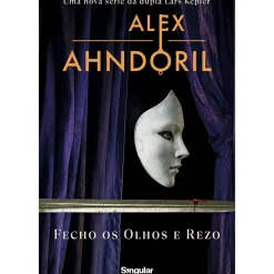 Fecho os Olhos e Rezo de Alex Ahndoril