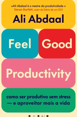 Feel-Good Productivity de Ali Abdaa