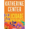 Felicidade para Principiantes de Katherine Center