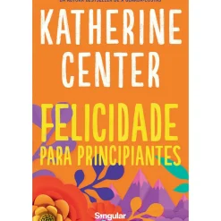 Felicidade para Principiantes de Katherine Center