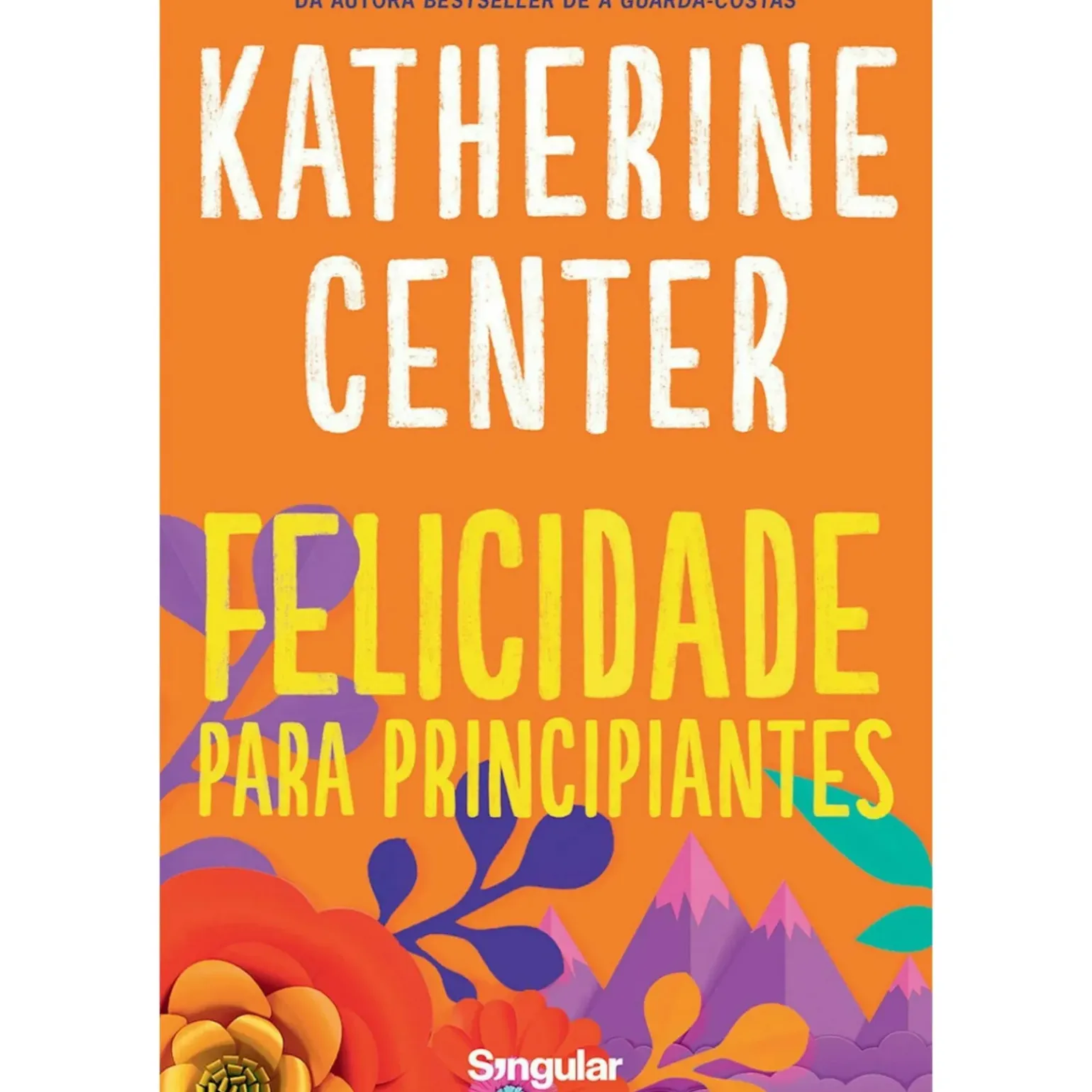 Felicidade para Principiantes de Katherine Center