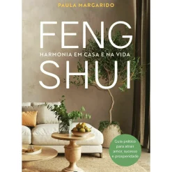Feng Shui: Harmonia em Casa e na Vida