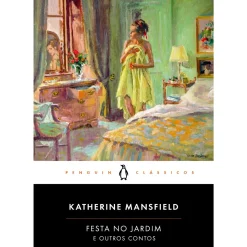 Festa no Jardim e Outros Contos de Katherine Mansfield - Livro de Bolso