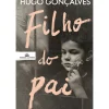 Filho do Pai de Hugo Gonçalves