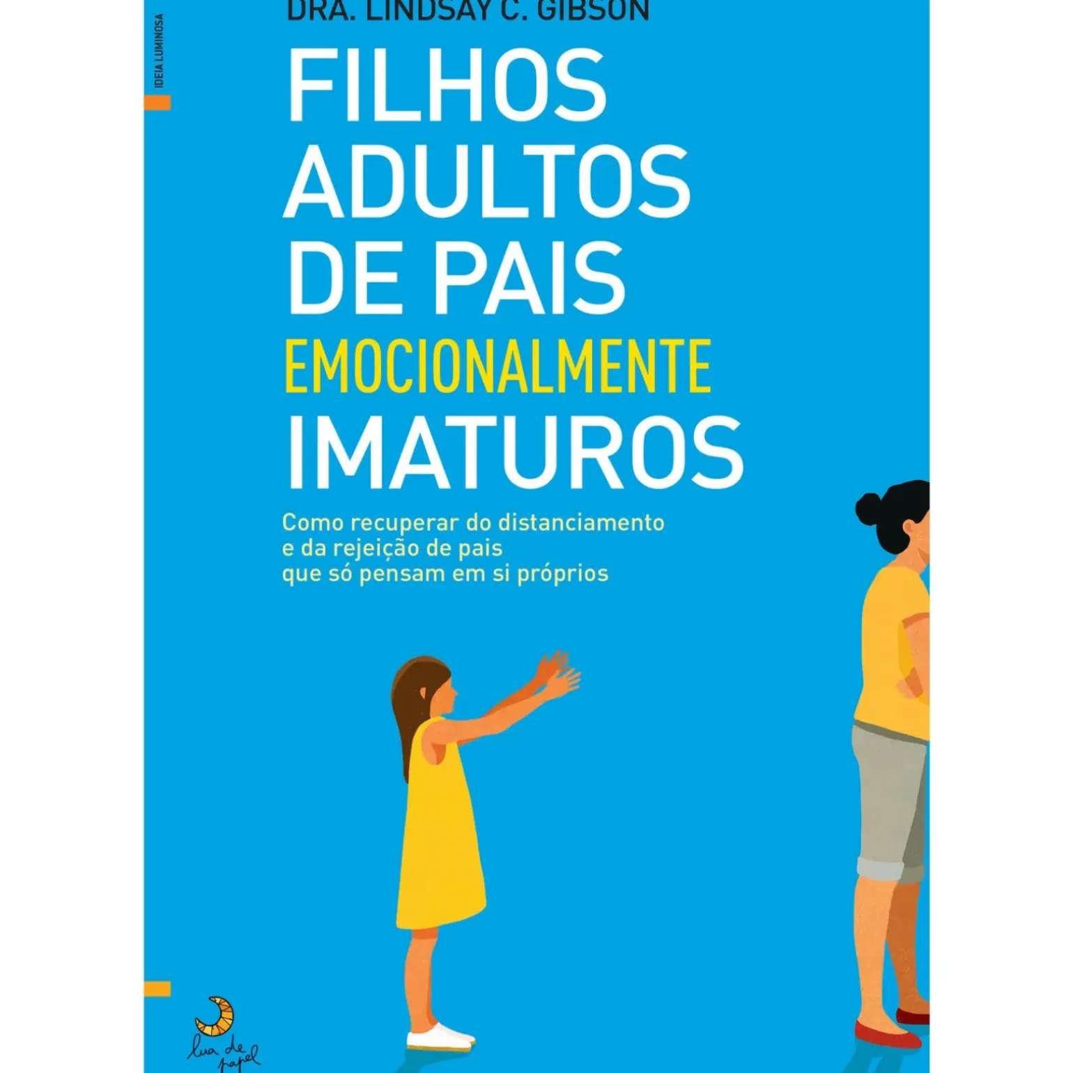 Filhos Adultos de Pais Emocionalmente Imaturos de Lindsay C. Gibson
