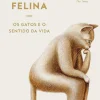 Filosofia Felina de John Gray - Os Gatos e o Sentido da Vida