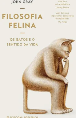 Filosofia Felina de John Gray - Os Gatos e o Sentido da Vida