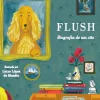 Flush de Virginia Woolf - Biografia de um Cão
