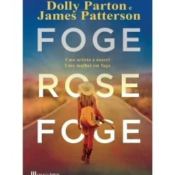 Foge, Rose, Foge de James Patterson e Dolly Parton
