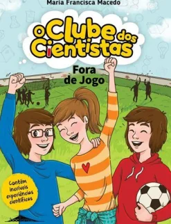 Fora de Jogo de Maria Francisca Macedo - O Clube dos Cientistas N.º 14