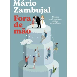 Fora de Mão - Desvios Matrimoniais, Cívicos e Mundanos de Mário Zambujal