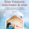 Foste a Maneira Mais Bonita de Errar de Pedro Chagas Freitas