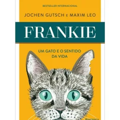 Frankie - um Gato e o Sentido da Vida de Jochen Gutsch, Maxim Leo