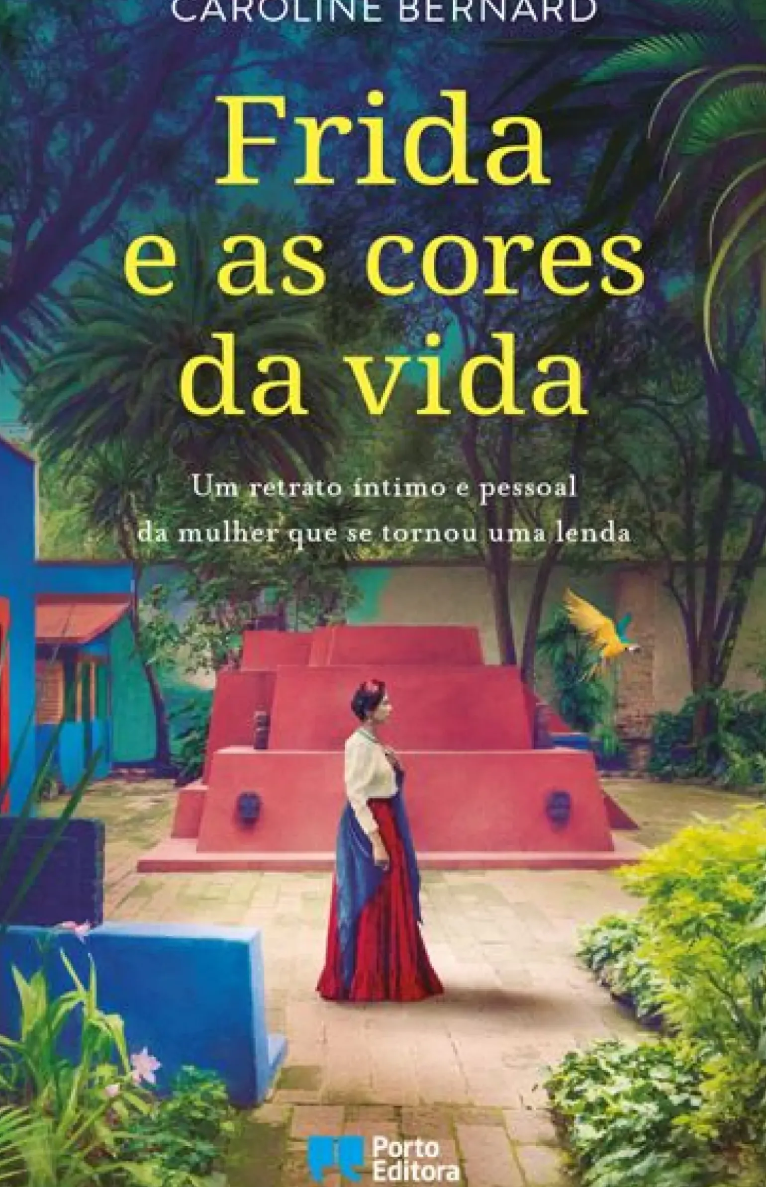 Frida e as Cores da Vida de Caroline Bernard