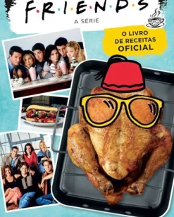 Friends - o Livro de Receitas Oficial