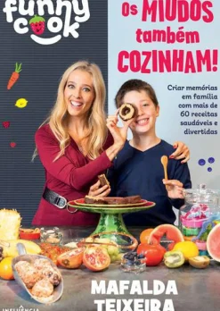 Funny Cook - os Miúdos Também Cozinham! de Mafalda Teixeira