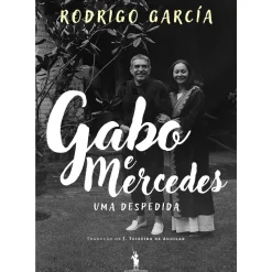 Gabo e Mercedes de Rodrigo García