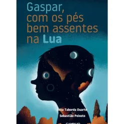 Gaspar, com os Pés Bem Assentes na Lua de Rita Taborda Duarte