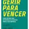 Gerir para Vencer de A.G. Lafley e Roger L. Martin