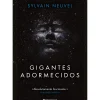 Gigantes Adormecidos de Sylvain Neuvel