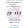 Génesis de Henry Kissinger, Eric Schmidt, Craig Mundie - Inteligência Artificial, Esperança e o Espírito Humano