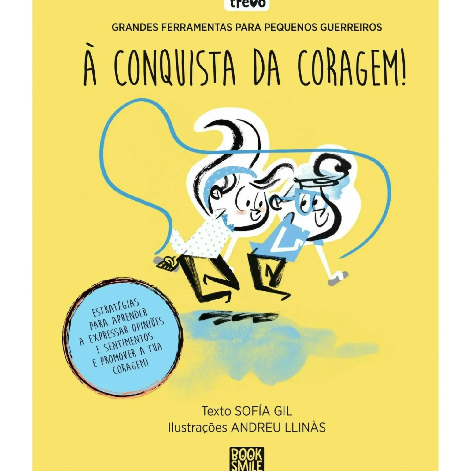 Grandes Ferramentas para Pequenos Guerreiros: à Conquista da Coragem! de Sofía Gil