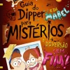 Gravity Falls - Guia do Dipper e da Mabel para Mistérios e Diversão sem Fim!