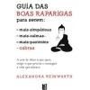 Guia das Boas Raparigas para Serem Cabras de Alexandra Reinwarth - Livro de Bolso