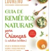 Guia de Remédios Naturais para Crianças (e Adultos Também) de Sofia Loureiro