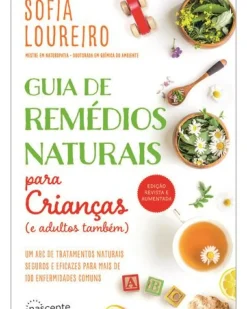 Guia de Remédios Naturais para Crianças (e Adultos Também) de Sofia Loureiro