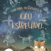 Guia para Observares o Céu Estrelado de Stuart Atkinson