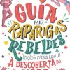 Guia para Raparigas Rebeldes de Elena Favilli - À Descoberta do Teu Corpo