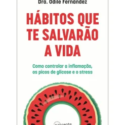 Hábitos que Te Salvarão A Vida de Odile Fernández
