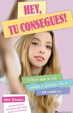 Hey, Tu Consegues! de Inês Teixeira