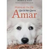 História de um Cão que Já Não Queria Amar de Monica Pais