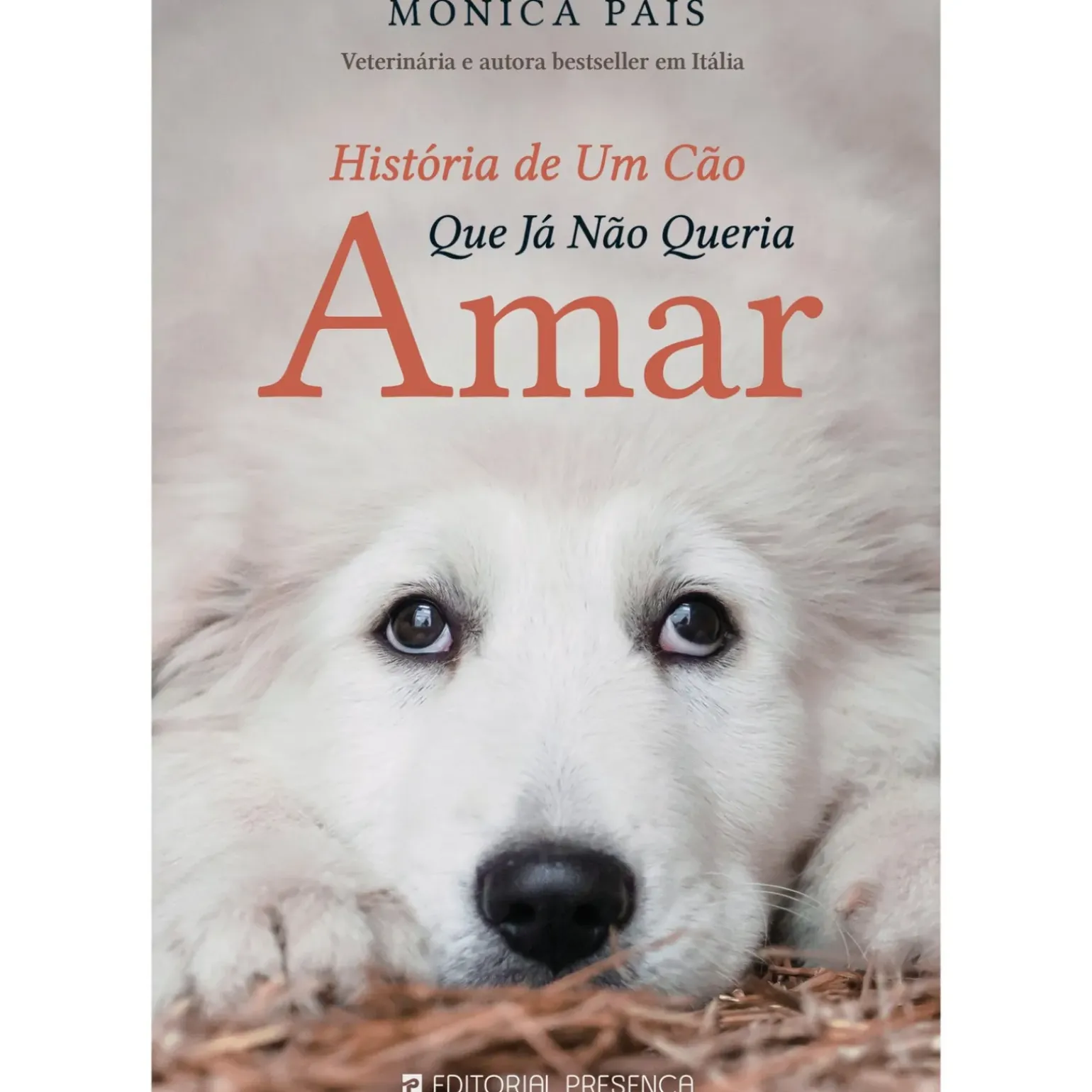 História de um Cão que Já Não Queria Amar de Monica Pais