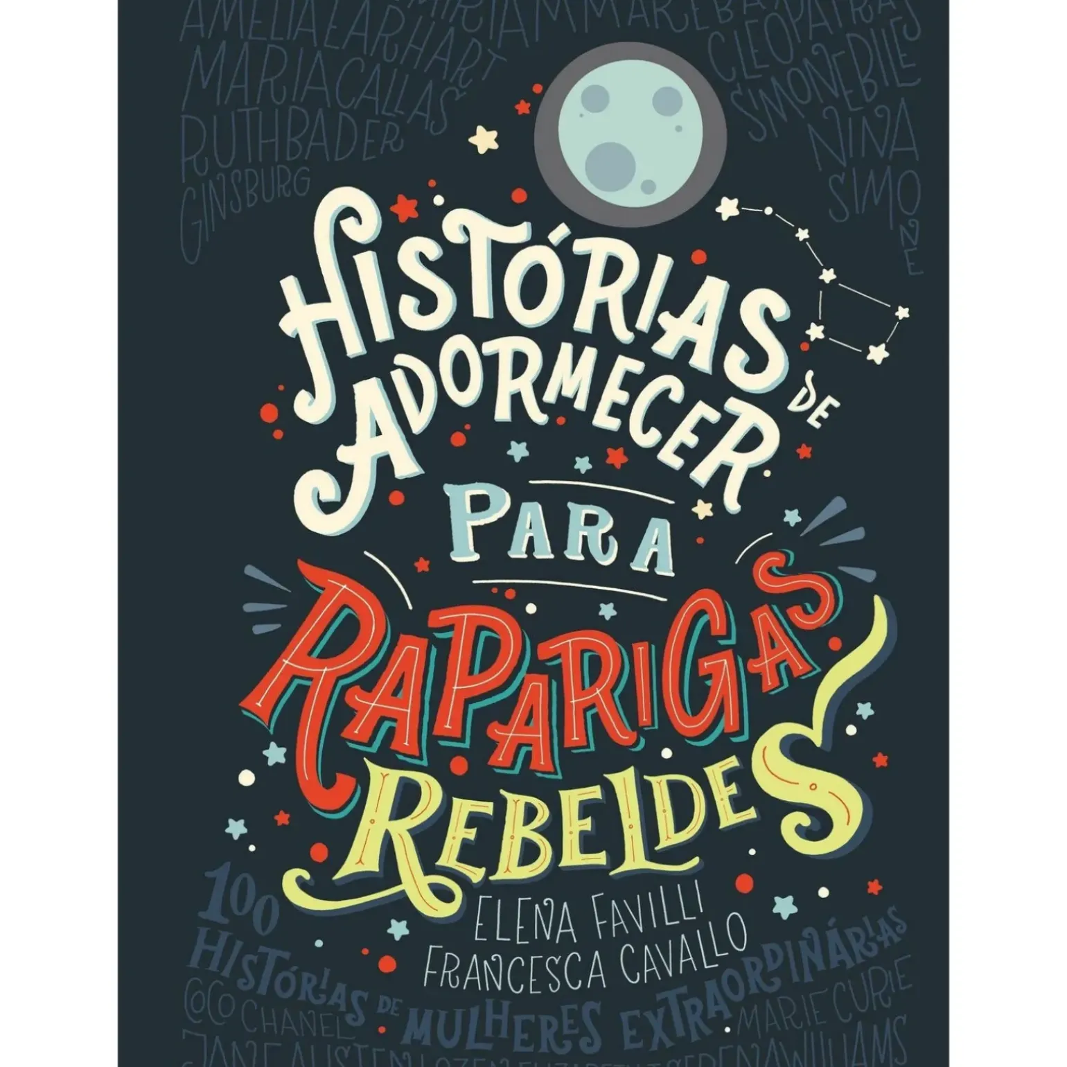 Histórias de Adormecer para Raparigas Rebeldes de Elena Favilli e Francesca Cavallo