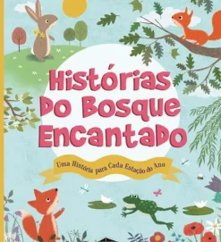 Histórias do Bosque Encantado de Anita Loughrey - Uma História para Cada Estação do Ano
