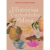 Histórias e Curiosidades à Mesa de Virgílio Nogueiro Gomes