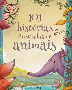 101 Histórias Ilustradas de Animais de Carole Wilkinson