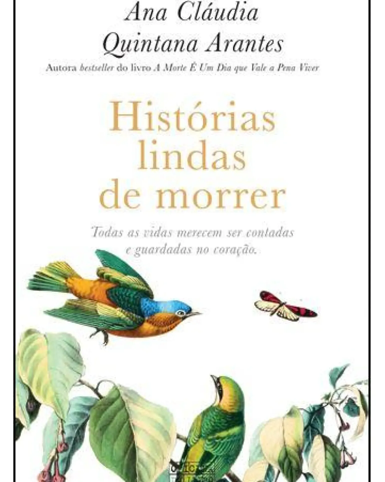 Histórias Lindas de Morrer de Ana Cláudia Quintana Arantes