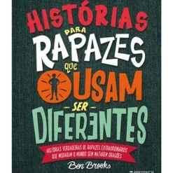 Histórias para Rapazes que Ousam Ser Diferentes de Ben Brooks