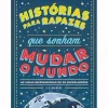 Histórias para Rapazes que Sonham Mudar o Mundo de G. L. Marvel - As Vidas Inspiradoras de 50 Super-heróis