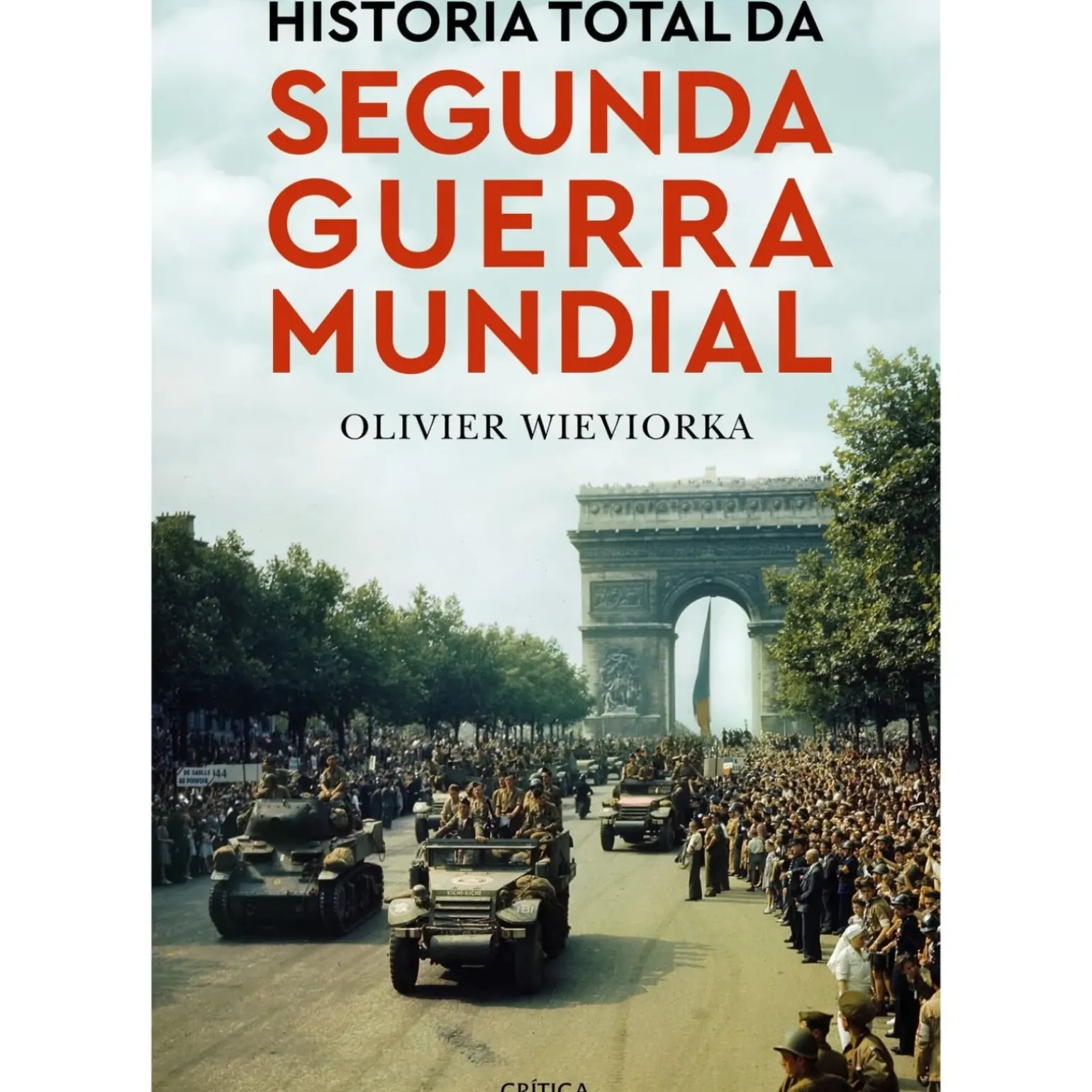 História Total da Segunda Guerra Mundial de Olivier Wieviorka
