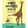 Há Mães Muito Piores do que Tu de Glenn Boozan - Provas Irrefutáveis de que é uma Mãe Fantástica